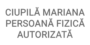 CIUPILĂ MARIANA PERSOANĂ FIZICĂ AUTORIZATĂ